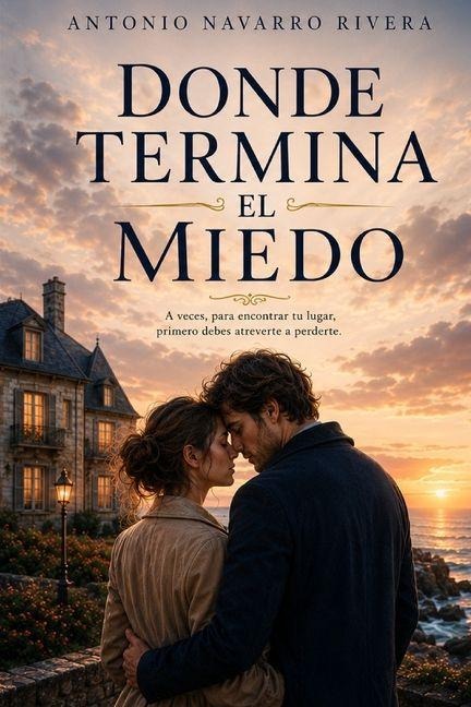Donde Termina El Miedo - Antonio Navarro Rivera