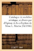 Cover-Bild zum Titel 'Catalogue de Mobilier Artistique de Style Renaissance, Scultures Originales Par d'Epinay' von 'Bottolier-Lasquin'