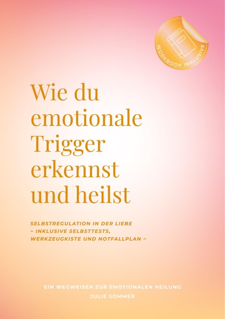 Wie du emotionale Trigger erkennst und heilst - Julie Sommer