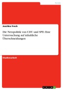 Cover-Bild zum Titel 'Die Netzpolitik von CDU und SPD. Eine Untersuchung auf inhaltliche Überschneidungen' von 'Joschka Frech'