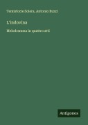 Cover-Bild zum Titel 'L'indovina' von 'Temistocle Solera, Antonio Buzzi'