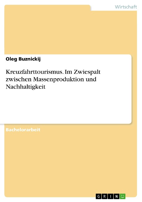 Kreuzfahrttourismus. Im Zwiespalt zwischen Massenproduktion und Nachhaltigkeit - Oleg Buznickij