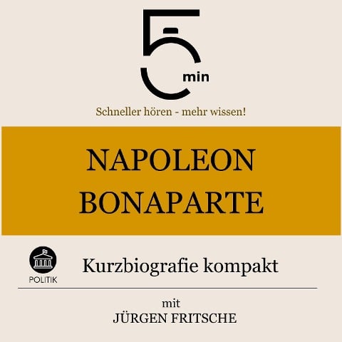 Napoleon Bonaparte: Kurzbiografie kompakt - Jürgen Fritsche, Minuten, Minuten Biografien