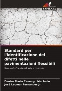 Cover-Bild zum Titel 'Standard per l'identificazione dei difetti nelle pavimentazioni flessibili' von 'Denise Maria Camargo Machado, José Leomar Fernandes Jr.'