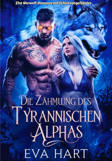 Die Zähmung des tyrannischen Alphas - Eva Hart