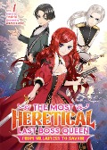 Cover-Bild zum Titel 'The Most Heretical Last Boss Queen: From Villainess to Savior (Light Novel) Vol. 1' von 'Tenichi'