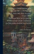 Eenige Opmerkingen Over Het Ontwerp Eener Nieuwe Regeling Van Den Privaatrechtelijken Toestand Der Chinese in Nederlandsch-Indië - A. Paets Tot Gansoijen