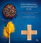 Cover-Bild zum Titel 'Pfefferwickel, Kurkumamilch & Co.' von 'Karin Berndl, Nici Hofer'