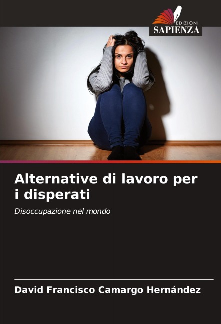 Alternative di lavoro per i disperati - David Francisco Camargo Hernández