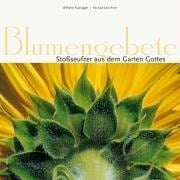 Blumengebete - Wilhelm Rudnigger