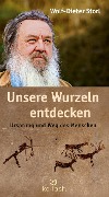 Cover-Bild zum Titel 'Unsere Wurzeln entdecken' von 'Wolf-Dieter Storl'
