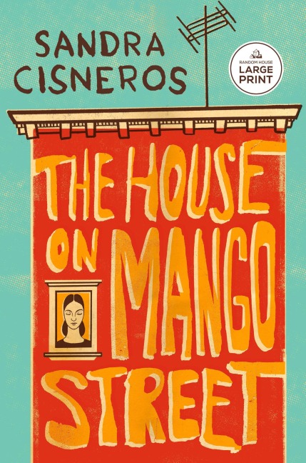 The House on Mango Street - Sandra Cisneros