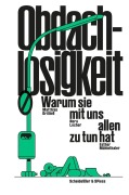 Cover-Bild zum Titel 'Obdachlosigkeit - Warum sie mit uns allen zu tun hat' von 'Nora Locher, Esther Mühlethaler, Matthias Drilling'