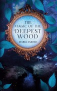 Cover-Bild zum Titel 'The magic of the deepest wood' von 'Isabel Jakobi'