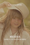 Cover-Bild zum Titel 'Heidis Lehr- und Wanderjahre' von 'Johanna Spyri'