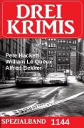 Cover-Bild zum Titel 'Drei Krimis Spezialband 1144' von 'Alfred Bekker, Pete Hackett, William Le Queux'
