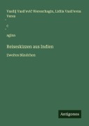 Cover-Bild zum Titel 'Reiseskizzen aus Indien' von 'Vasilij Vasil¿evi¿ Wereschagin, Lidiia Vasil¿evna Veres¿c¿agina'