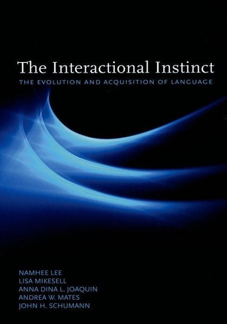 The Interactional Instinct - Namhee Lee, Lisa Mikesell, Anna Dina L Joaquin