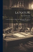 Cover-Bild zum Titel 'La Nature: Revue Des Sciences Et De Leurs Applications Aux Arts Et À L'industrie, Volume 2...' von 'Gaston Tissandier'