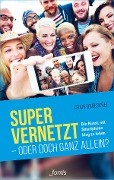 Cover-Bild zum Titel 'Super vernetzt - oder doch ganz allein?' von 'Craig Groeschel'