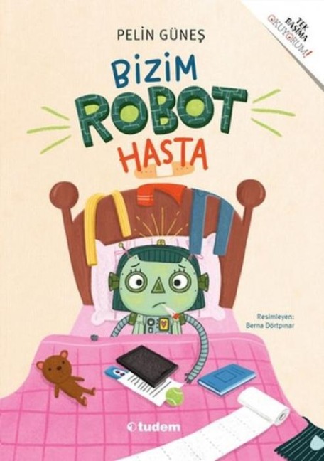 Bizim Robot Hasta - Pelin Günes