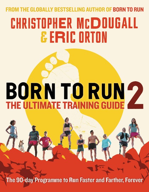 Born to Run 2: The Ultimate Training Guide - Christopher Mcdougall, Eric Orton