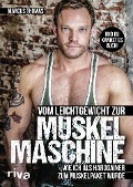 Cover-Bild zum Titel 'Vom Leichtgewicht zur Muskelmaschine' von 'Ernst-Marcus Thomas'