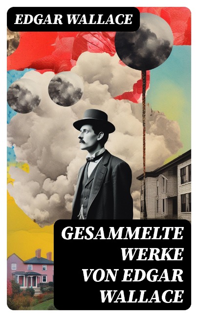 Gesammelte Werke von Edgar Wallace - Edgar Wallace