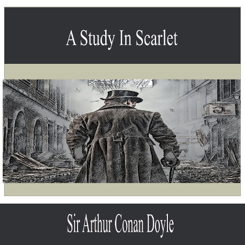 A Study in Scarlet - Arthur Conan Doyle