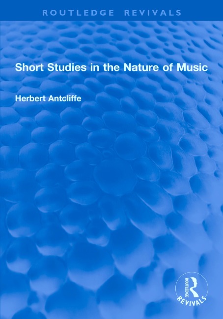 Short Studies in the Nature of Music - Herbert Antcliffe
