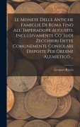Cover-Bild zum Titel 'Le Monete Delle Antiche Famiglie Di Roma Fino All' Imperadore Augusto, Inclusivamente Co' Suoi Zecchieri Dette Comunemente Consolari Disposte Per Ordi' von 'Gennaro Riccio'
