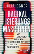 Cover-Bild zum Titel 'Radikalisierungsmaschinen' von 'Julia Ebner'