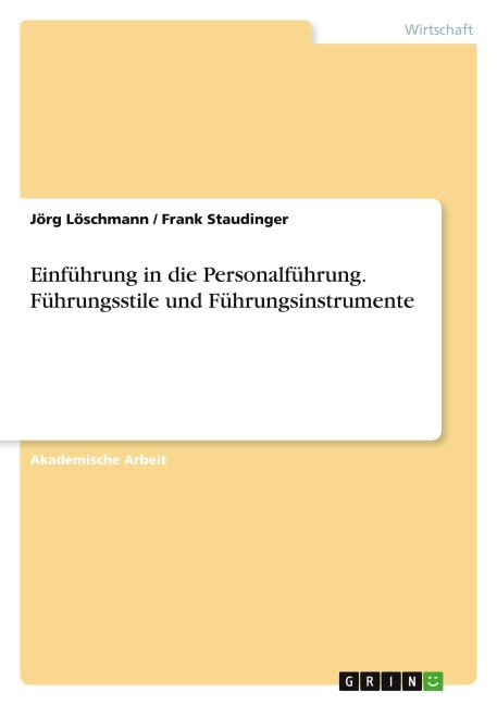 Einführung in die Personalführung. Führungsstile und Führungsinstrumente - Jörg Löschmann, Frank Staudinger