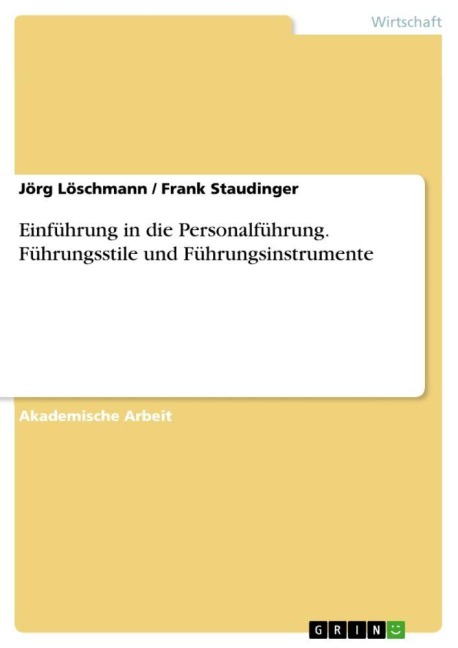 Einführung in die Personalführung. Führungsstile und Führungsinstrumente - Jörg Löschmann, Frank Staudinger