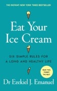 Cover-Bild zum Titel 'Eat Your Ice Cream' von 'Ezekiel J. Emanuel'