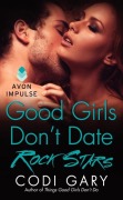 Cover-Bild zum Titel 'Good Girls Don't Date Rock Stars' von 'Codi Gary'