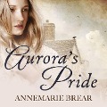 Cover-Bild zum Titel 'Aurora's Pride' von 'Annemarie Brear'