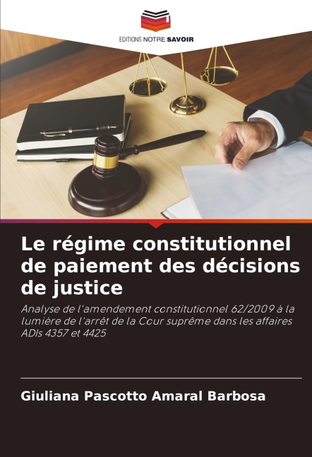 Le régime constitutionnel de paiement des décisions de justice - Giuliana Pascotto Amaral Barbosa