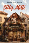 Cover-Bild zum Titel 'SILLY MILLI' von 'Saskia Nina Schulz'