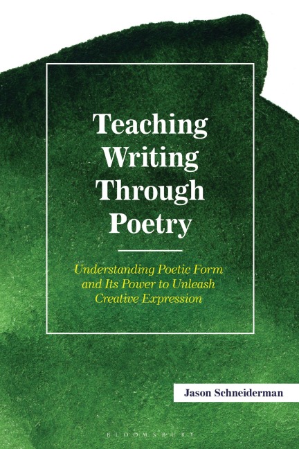 Teaching Writing Through Poetry - Jason Schneiderman