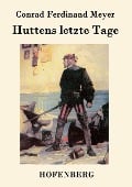 Huttens letzte Tage - Conrad Ferdinand Meyer