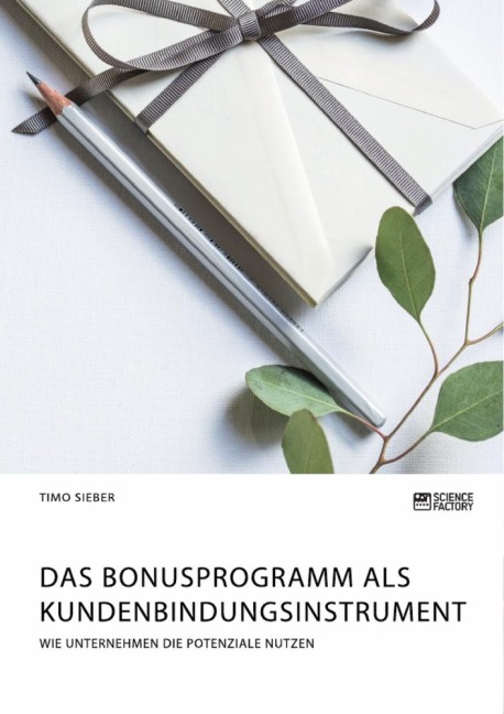Das Bonusprogramm als Kundenbindungsinstrument - Timo Sieber