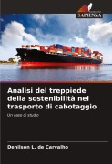 Cover-Bild zum Titel 'Analisi del treppiede della sostenibilità nel trasporto di cabotaggio' von 'Denilson L. de Carvalho'