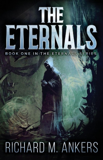 The Eternals - Richard M. Ankers