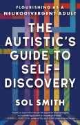 Cover-Bild zum Titel 'The Autistic's Guide to Self-Discovery' von 'Sol Smith'
