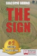 The Sign: Come Prendere Decisioni in 3 Giorni che Durano alla Fine dell'Eternità e Lasciano i Segni nella Tua Vita - Giacomo Bruno