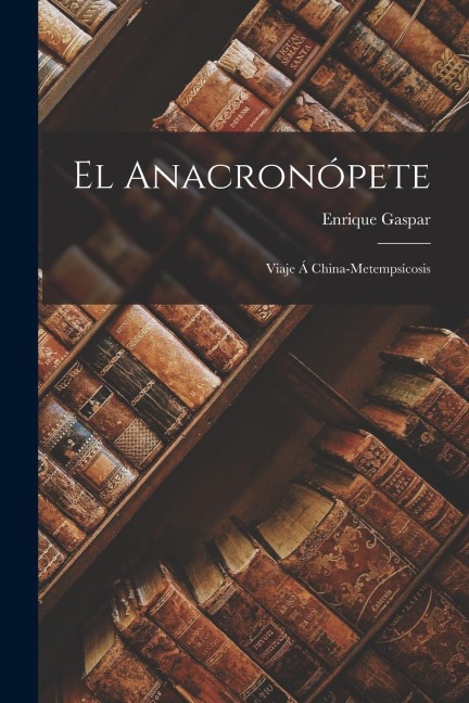 El Anacronópete - Enrique Gaspar