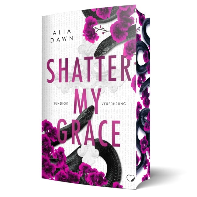 Shatter My Grace: Sündige Verführung (Dark Romance) - Alia Dawn