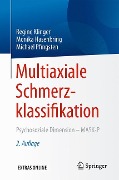 Multiaxiale Schmerzklassifikation - Regine Klinger, Michael Pfingsten, Monika Hasenbring