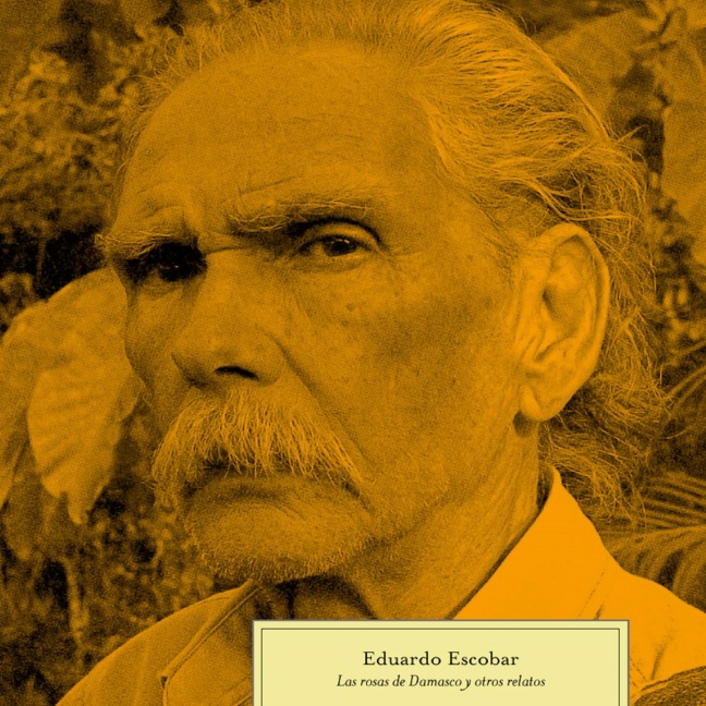 Las rosas de Damasco y otros relatos - Eduardo Escobar